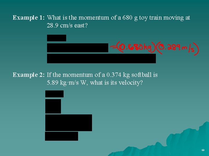 Example 1: What is the momentum of a 680 g toy train moving at