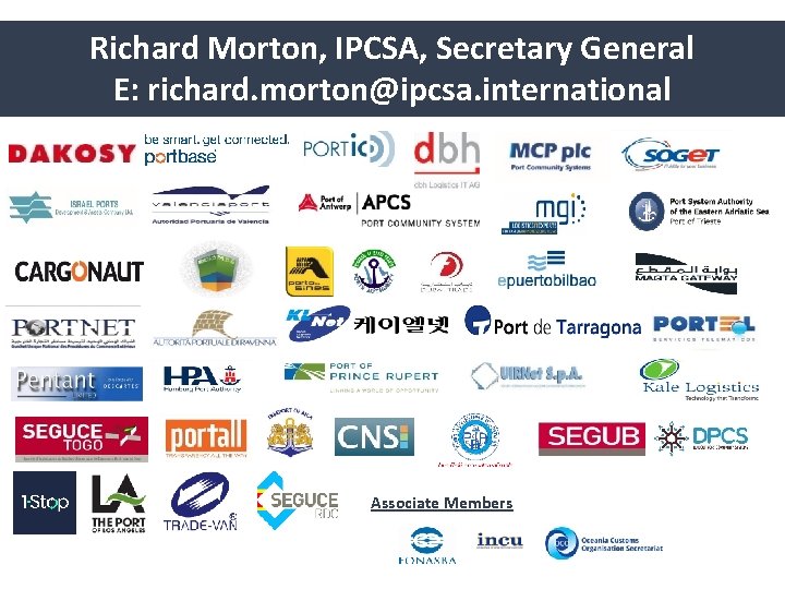 Richard Morton, IPCSA, Secretary General E: richard. morton@ipcsa. international Associate Members 