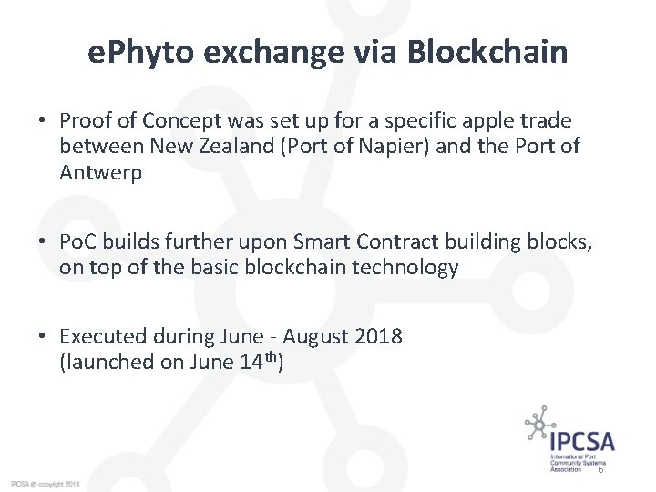 e. Phyto exchange via Blockchain • Proof of Concept was set up for a