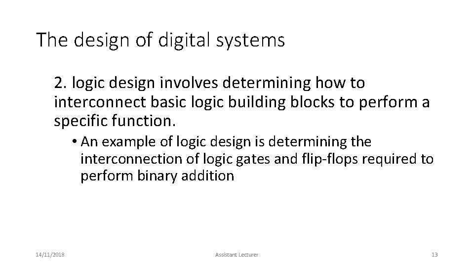 The design of digital systems 2. logic design involves determining how to interconnect basic The design of digital systems 2. logic design involves determining how to interconnect basic