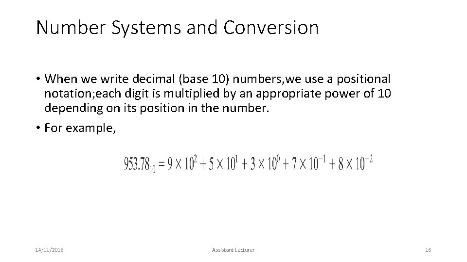 Number Systems and Conversion • When we write decimal (base 10) numbers, we use Number Systems and Conversion • When we write decimal (base 10) numbers, we use