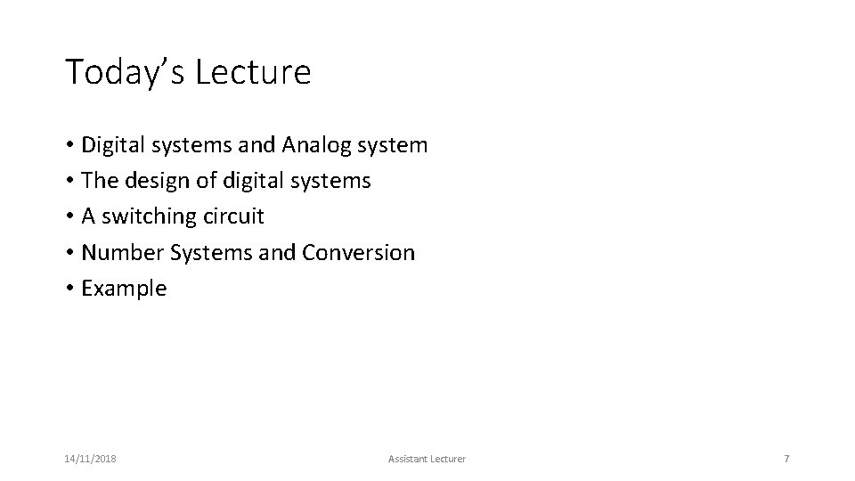 Today’s Lecture • Digital systems and Analog system • The design of digital systems Today’s Lecture • Digital systems and Analog system • The design of digital systems