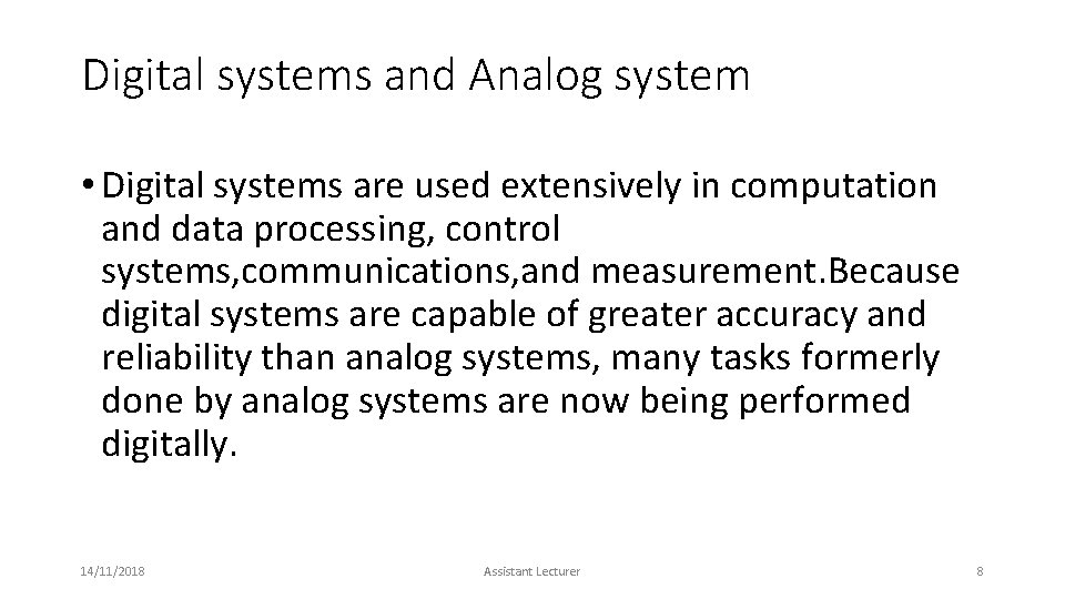 Digital systems and Analog system • Digital systems are used extensively in computation and Digital systems and Analog system • Digital systems are used extensively in computation and
