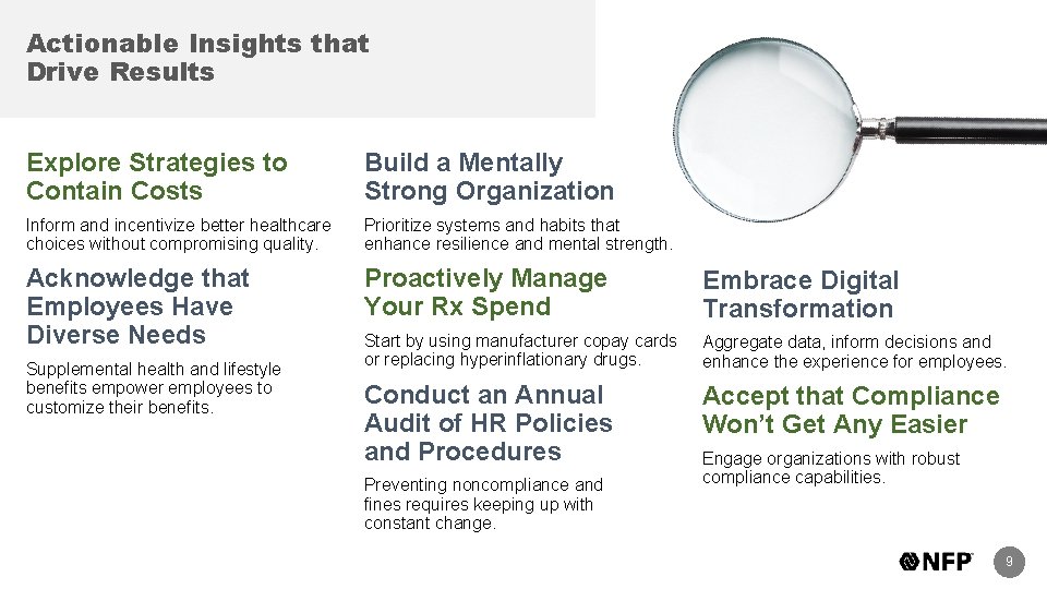 Actionable Insights that Drive Results Explore Strategies to Contain Costs Build a Mentally Strong