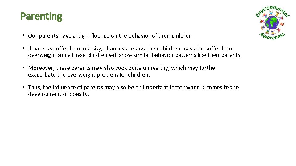 Parenting • Our parents have a big influence on the behavior of their children.