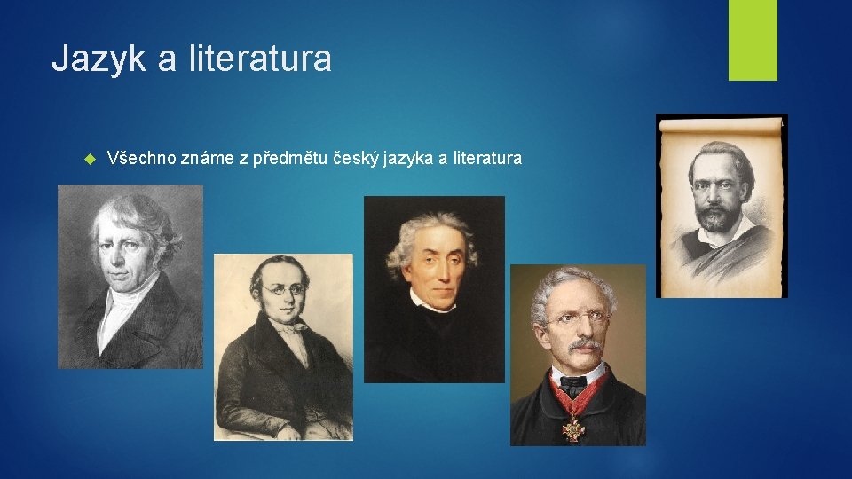 Jazyk a literatura Všechno známe z předmětu český jazyka a literatura 