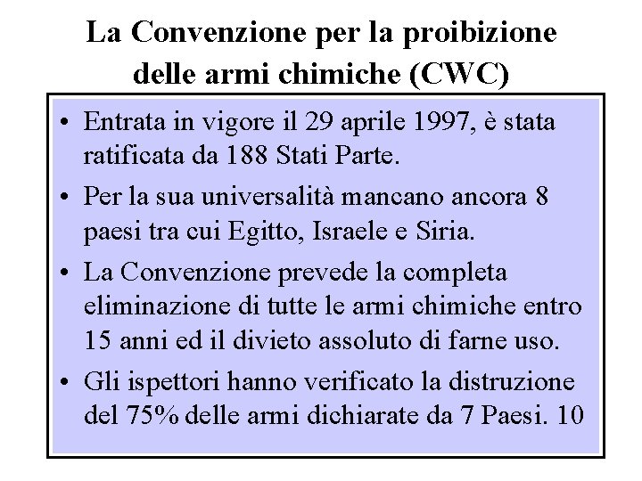 La Convenzione per la proibizione delle armi chimiche (CWC) • Entrata in vigore il