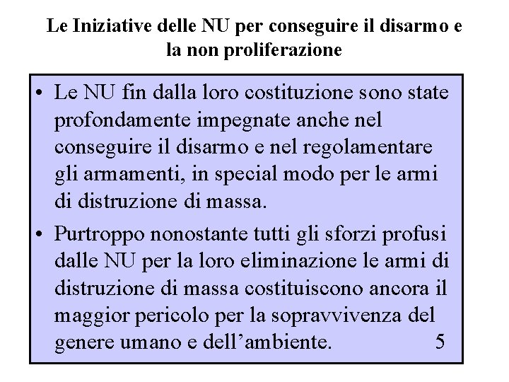 Le Iniziative delle NU per conseguire il disarmo e la non proliferazione • Le