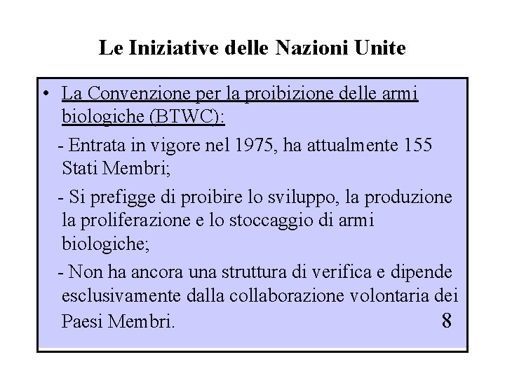 Le Iniziative delle Nazioni Unite • La Convenzione per la proibizione delle armi biologiche