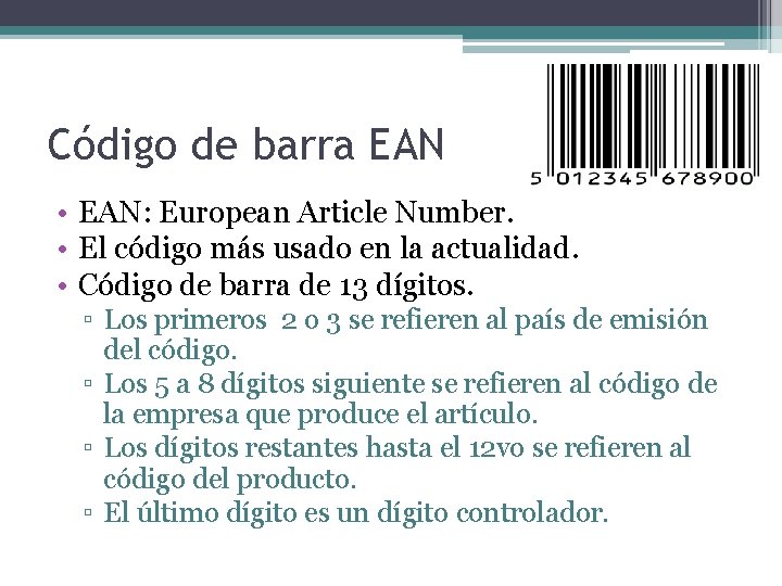 Código de barra EAN • EAN: European Article Number. • El código más usado