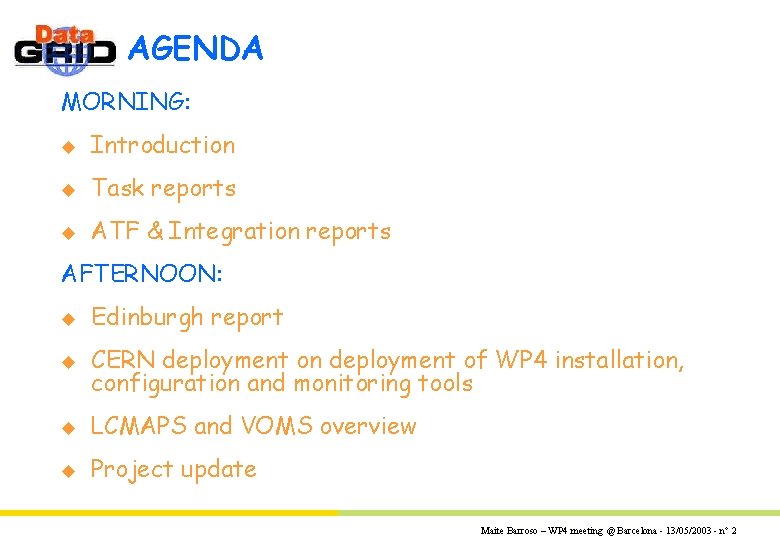 AGENDA MORNING: u Introduction u Task reports u ATF & Integration reports AFTERNOON: u