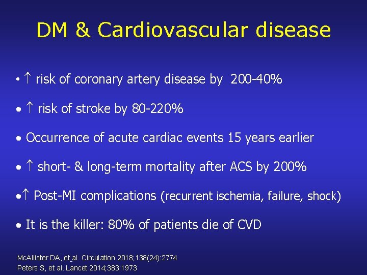 DM & Cardiovascular disease • risk of coronary artery disease by 200 -40% •