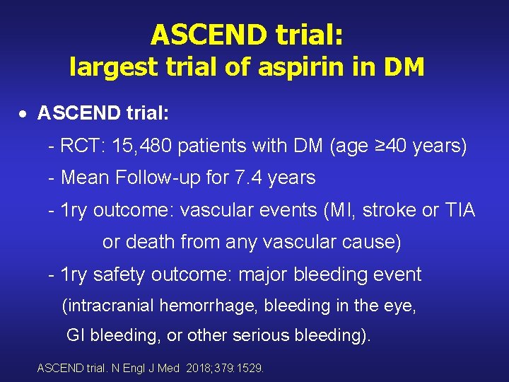 ASCEND trial: largest trial of aspirin in DM ASCEND trial: - RCT: 15, 480