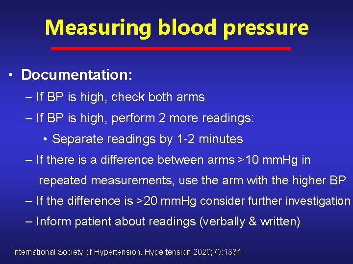 Measuring blood pressure • Documentation: – If BP is high, check both arms –