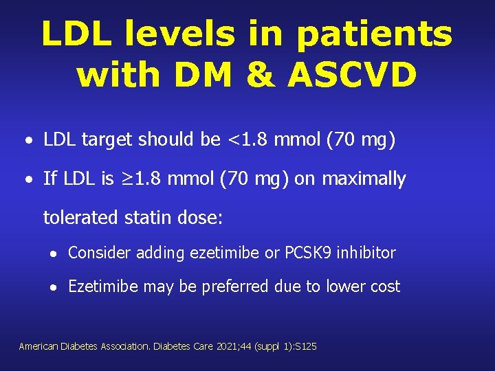LDL levels in patients with DM & ASCVD LDL target should be <1. 8