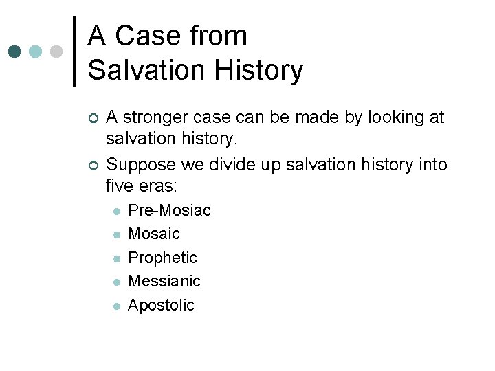 A Case from Salvation History ¢ ¢ A stronger case can be made by