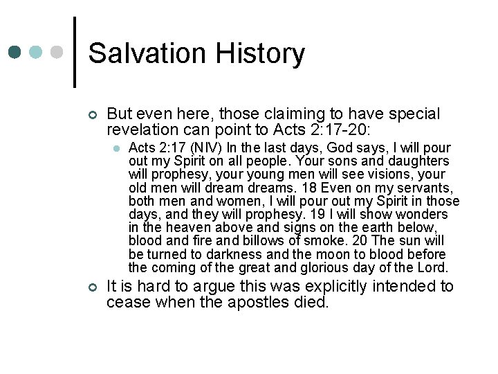 Salvation History ¢ But even here, those claiming to have special revelation can point