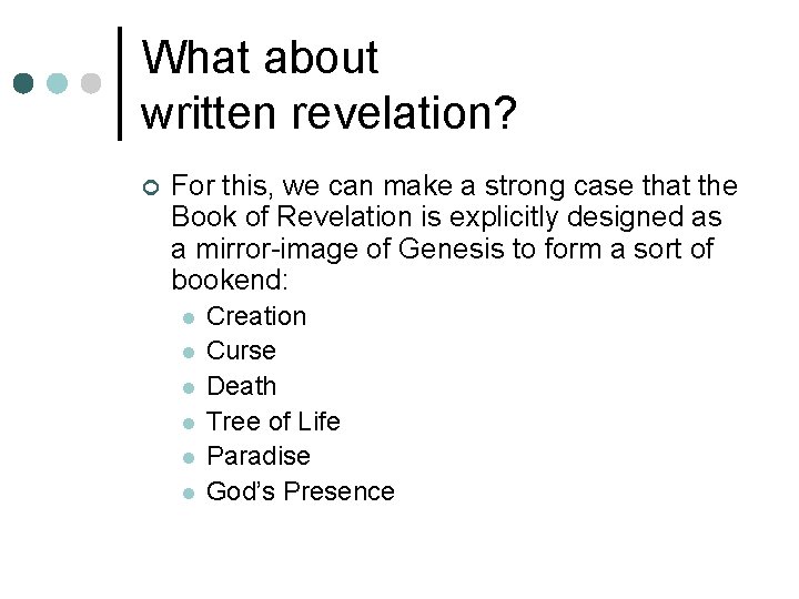 What about written revelation? ¢ For this, we can make a strong case that