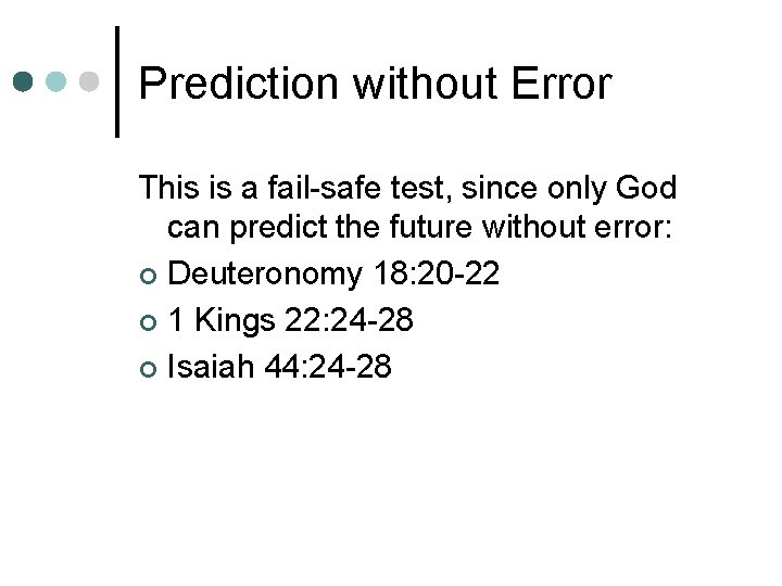 Prediction without Error This is a fail-safe test, since only God can predict the