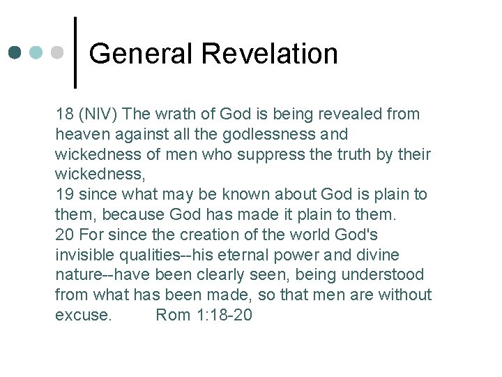 General Revelation 18 (NIV) The wrath of God is being revealed from heaven against