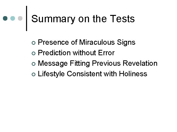 Summary on the Tests Presence of Miraculous Signs ¢ Prediction without Error ¢ Message