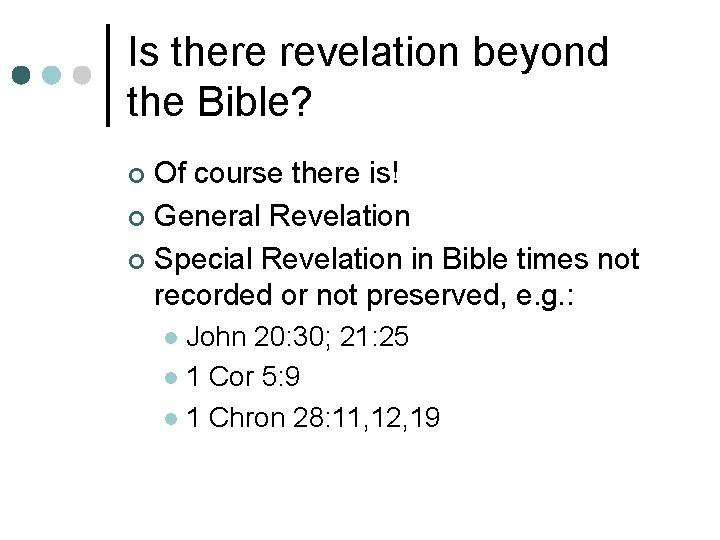 Is there revelation beyond the Bible? Of course there is! ¢ General Revelation ¢