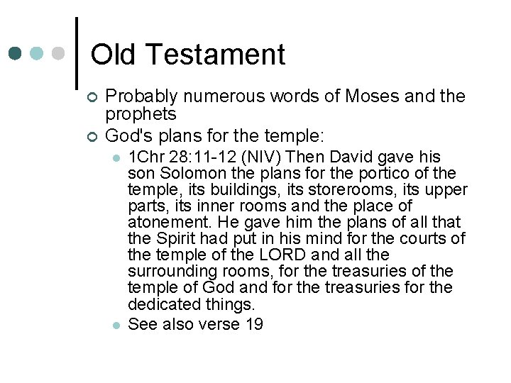 Old Testament ¢ ¢ Probably numerous words of Moses and the prophets God's plans