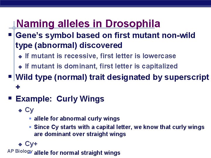 Naming alleles in Drosophila § Gene’s symbol based on first mutant non-wild type (abnormal)