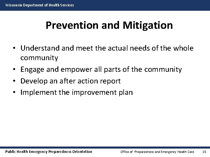 Wisconsin Department of Health Services Prevention and Mitigation • Understand meet the actual needs