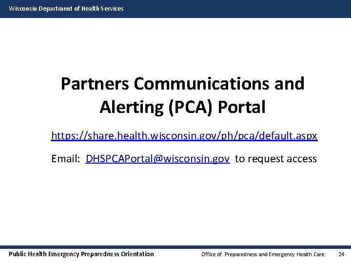 Wisconsin Department of Health Services Partners Communications and Alerting (PCA) Portal https: //share. health.