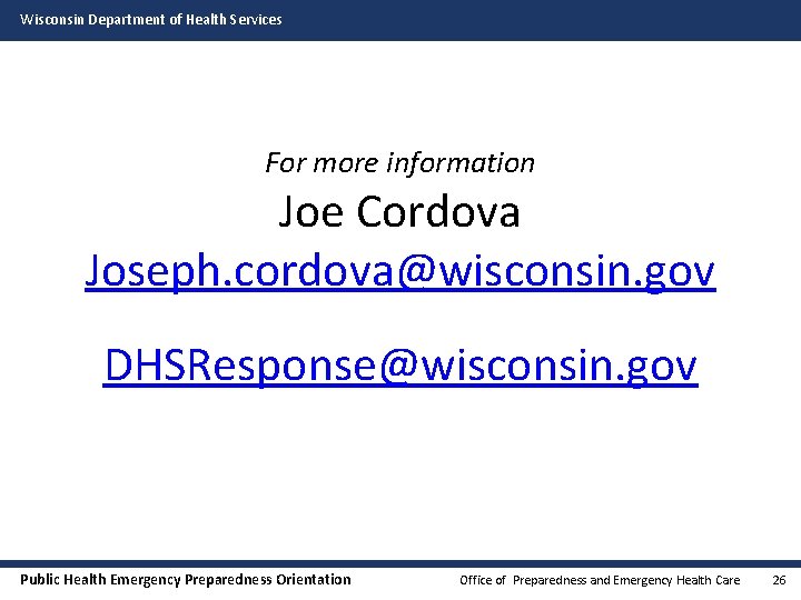 Wisconsin Department of Health Services For more information Joe Cordova Joseph. cordova@wisconsin. gov DHSResponse@wisconsin.