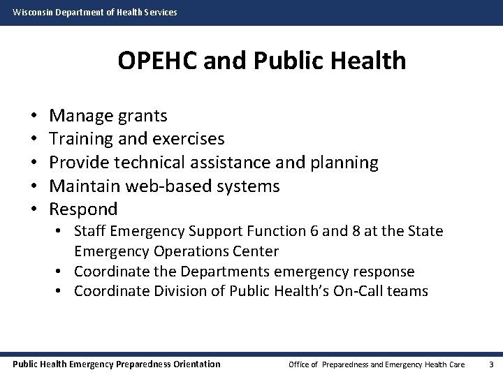 Wisconsin Department of Health Services OPEHC and Public Health • • • Manage grants