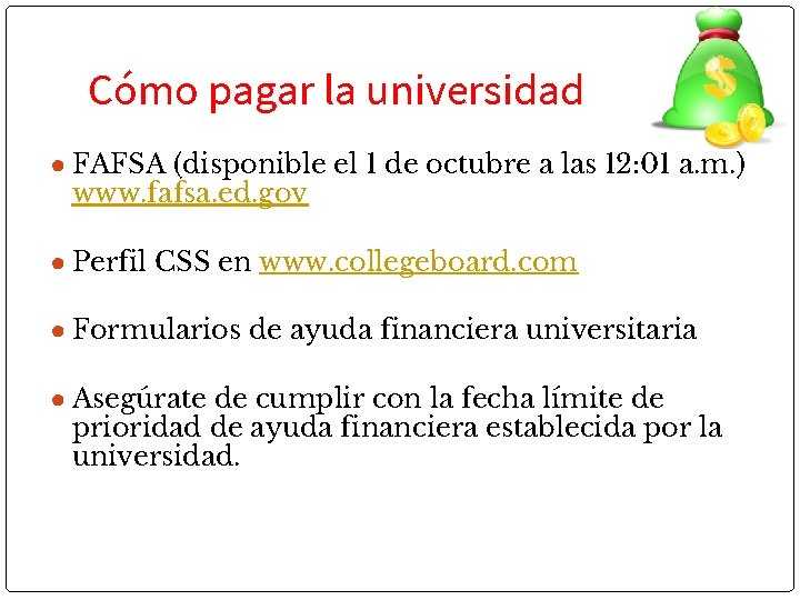 Cómo pagar la universidad ● FAFSA (disponible el 1 de octubre a las 12: