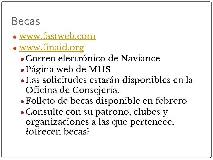 Becas ● www. fastweb. com ● www. finaid. org ● Correo electrónico de Naviance
