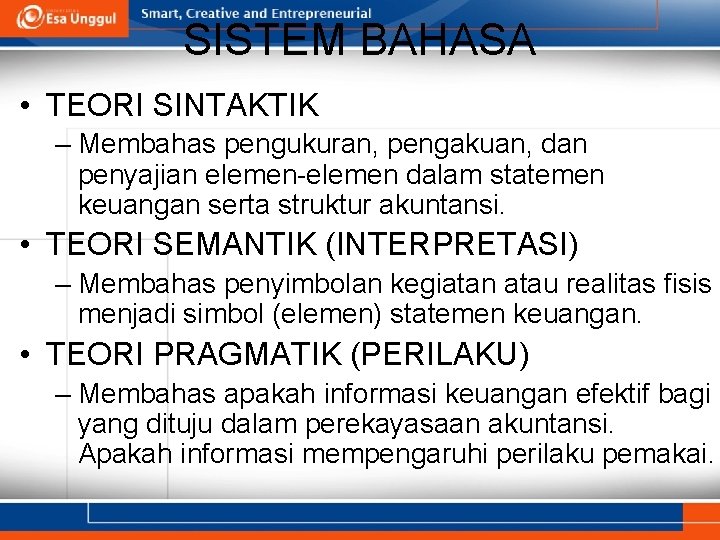 SISTEM BAHASA • TEORI SINTAKTIK – Membahas pengukuran, pengakuan, dan penyajian elemen-elemen dalam statemen