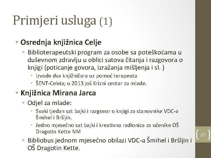 Primjeri usluga (1) • Osrednja knjižnica Celje • Biblioterapeutski program za osobe sa poteškoćama