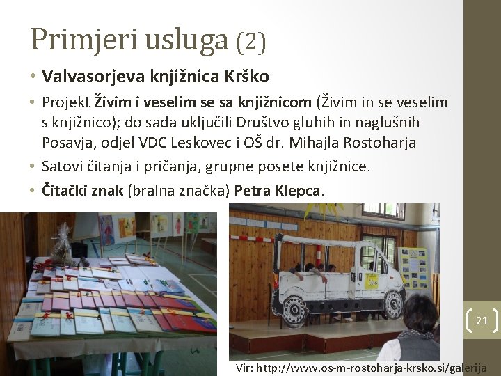 Primjeri usluga (2) • Valvasorjeva knjižnica Krško • Projekt Živim i veselim se sa