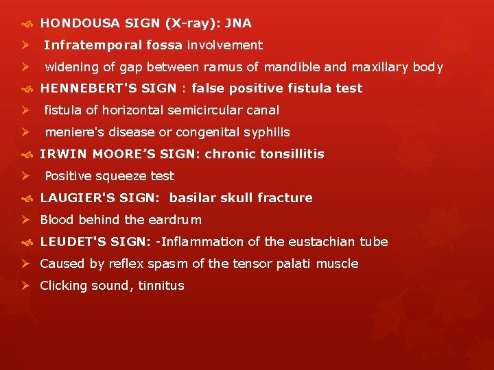 HONDOUSA SIGN (X-ray): JNA Ø Infratemporal fossa involvement Ø widening of gap between HONDOUSA SIGN (X-ray): JNA Ø Infratemporal fossa involvement Ø widening of gap between