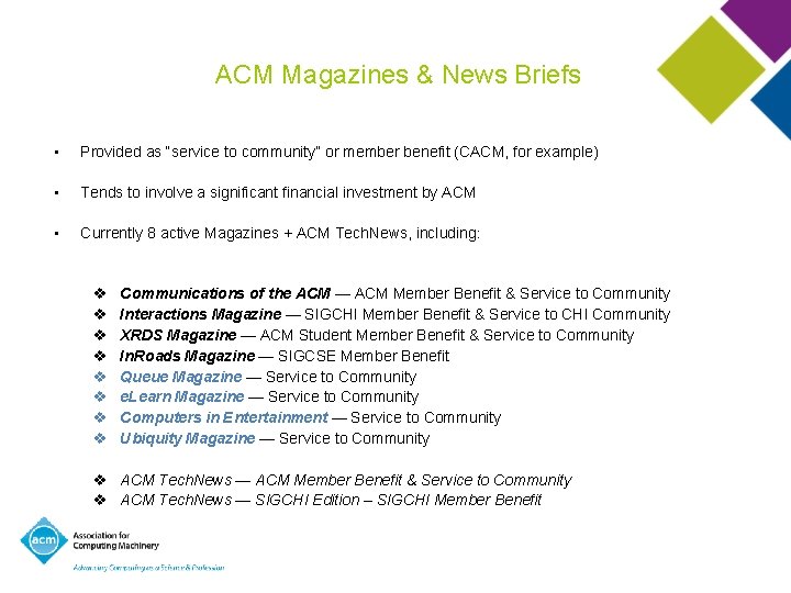 ACM Magazines & News Briefs • Provided as “service to community” or member benefit