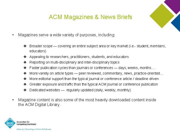 ACM Magazines & News Briefs • Magazines serve a wide variety of purposes, including: