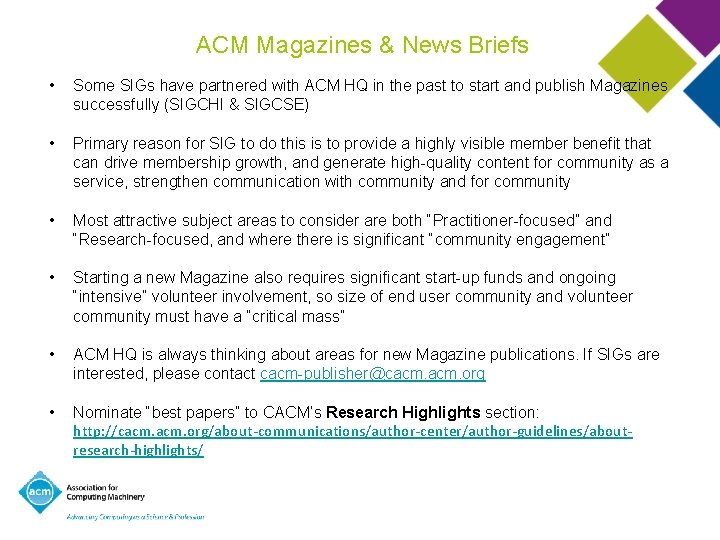 ACM Magazines & News Briefs • Some SIGs have partnered with ACM HQ in