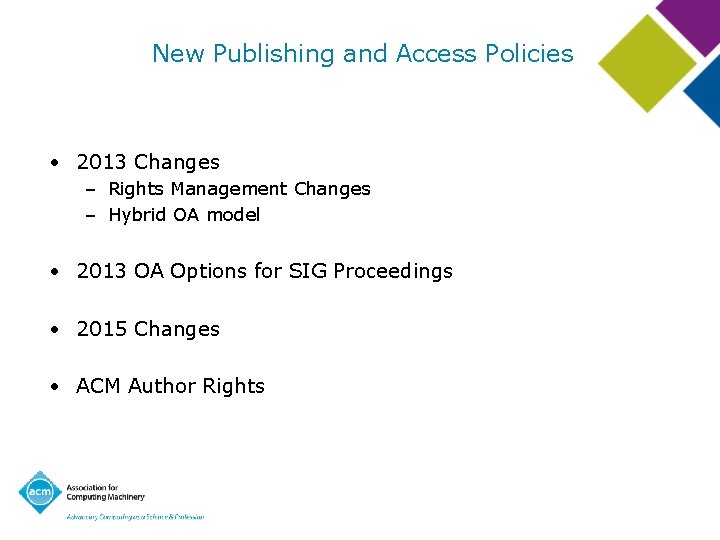 New Publishing and Access Policies • 2013 Changes – Rights Management Changes – Hybrid