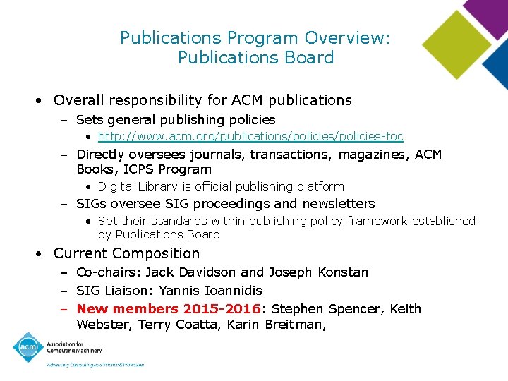 Publications Program Overview: Publications Board • Overall responsibility for ACM publications – Sets general