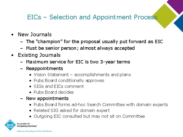 EICs – Selection and Appointment Process • New Journals – The “champion” for the