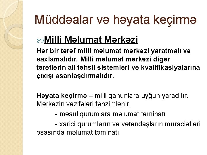 Müddəalar və həyata keçirmə Milli Məlumat Mərkəzi Hər bir tərəf milli məlumat mərkəzi yaratmalı