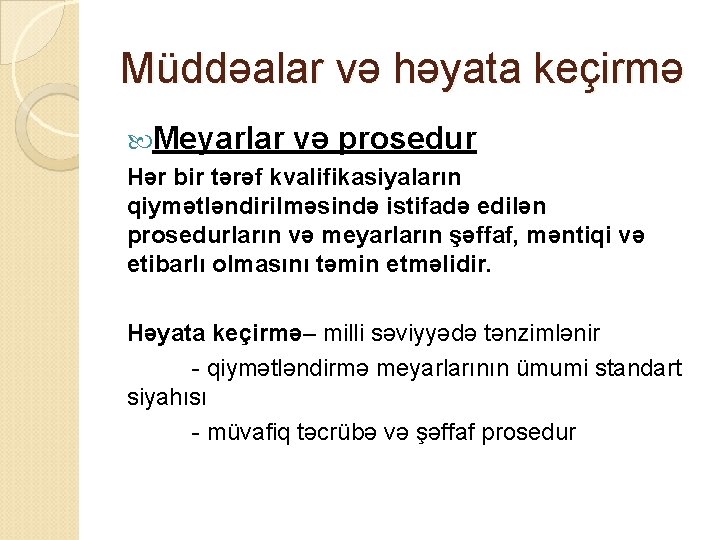 Müddəalar və həyata keçirmə Meyarlar və prosedur Hər bir tərəf kvalifikasiyaların qiymətləndirilməsində istifadə edilən