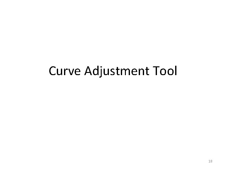 Curve Adjustment Tool 18 