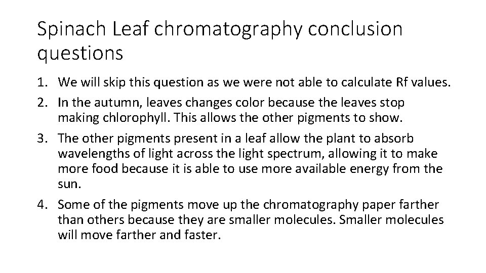 Spinach Leaf chromatography conclusion questions 1. We will skip this question as we were