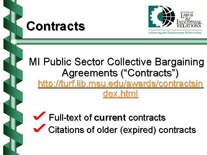 Contracts MI Public Sector Collective Bargaining Agreements (“Contracts”) http: //turf. lib. msu. edu/awards/contractsin dex.