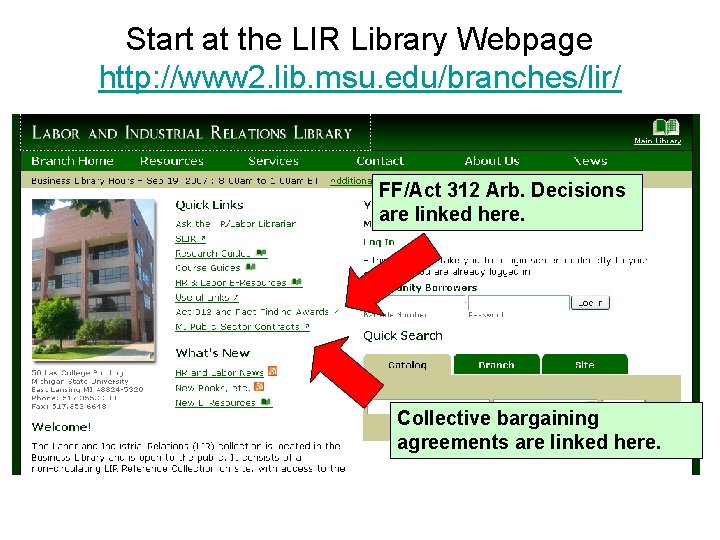 Start at the LIR Library Webpage http: //www 2. lib. msu. edu/branches/lir/ FF/Act 312